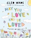 Kniha: May You Love and Be Loved (Cleo Wade). Feiwel and Friends, 2024