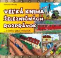Kniha: Veľká kniha železničných rozprávok (Ľubomír Lehotský). Produkčná dielňa AVE & Depo Public s.r.o., 2023
