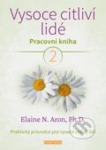 Kniha: Vysoce citliví lidé - Pracovní kniha 2 (Elaine N. Aron). Fontána, 2024