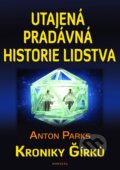 Kniha: Utajená pradávná historie lidstva - Kroniky Girku (Anton Parks)
