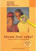 Kniha: Chcete třetí zuby? (Antonín Šimůnek). Professional Publishing, 2003