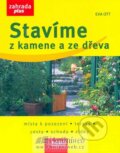Kniha: Stavíme z kamene a ze dřeva (Eva Ott). Rebo, 2007