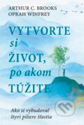 Vybudujte si život, po ktorom túžite - Oprah Winfrey, Arthur C. Brooks, Eastone Books, 2024