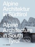 Kniha: Alpine Architecture In South Tyrol (Daniel Reisch a Katinka Temme). De Gruyter, 2023