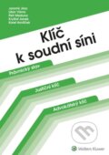 Kniha: Klíč k soudní síni (Jaromír Jirsa, Karel Havlíček, Kryštof Janek, Petr Meduna a Libor Vávra). Wolters Kluwer ČR, 2024