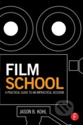 Kniha: Film School (Jason Kohl). Routledge, 2015