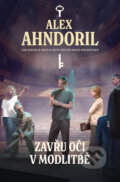E-kniha: Zavřu oči v modlitbě (Alex Ahndoril a Lars Kepler), 2024