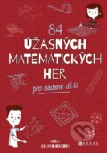Kniha: 84 úžasných matematických her (Anna Claybourne). CPRESS, 2024