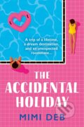 Kniha: The Accidental Holiday (Mimi Deb). HarperCollins Publishers, 2024