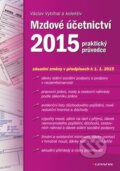 Kniha: Mzdové účetnictví 2015 - praktický průvodce (Grada). Grada, 2015