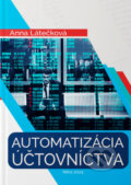 Kniha: Automatizácia účtovníctva (Anna Látečková). Slovenská poľnohospodárska univerzita v Nitre, 2024