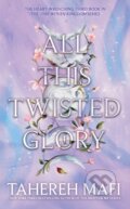 All This Twisted Glory - Tahereh Mafi, Electric Monkey, 2024