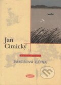 Kniha: Rákosová flétna (Jan Cimický). Votobia, 2001