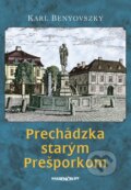 Kniha: Prechádzka starým Prešporkom (Karl Benyovszky). Marenčin PT, 2024