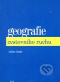 Kniha: Geografie cestovního ruchu (Václav Hrala). Idea servis, 2001