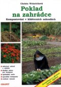 Kniha: Poklad na zahrádce: Kompostování v klášterních zahradách (Christina Weinrichová). Granit, 1996