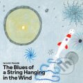 Hudobné CD: The Blues of a String Hanging in the Wind (Hudobné albumy). Hudobné albumy, 2024