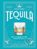 Kniha: A Field Guide To Tequila (Clayton Szczech)