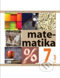 Matematika pre 7. ročník ZŠ - 1. časť - Soňa Čeretková, Ondrej Šedivý, Ivan Teplička, Slovenské pedagogické nakladateľstvo - Mladé letá, 2022