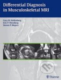 Differential Diagnosis in Musculoskeletal MRI - Gary M. Hollenberg, Thieme, 2015