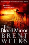 The Blood Mirror - Brent Weeks, Orbit, 2016