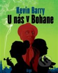 U nás v Bohane - Kevin Barry, 2016