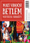 Malý vánoční betlém Vojtěcha Kubašty - Vojtěch Kubašta, Albatros CZ, 2016