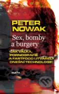 Kniha: Sex, bomby a burgery (Peter Nowak). Maťa, 2016