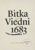 Bitka pri Viedni 1683 - Emil Vontorčík, Vydavateľstvo Spolku slovenských spisovateľov, 2016