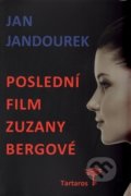 Poslední film Zuzany Bergové - Jan Jandourek, 2016