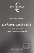 Kniha: Daňové vzory 2015 (Patrik Benčík). PRO BONO, s.r.o,, 2016