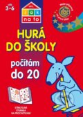 Kniha: Hurá do školy: Počítám do 20 (Egmont ČR). Egmont ČR, 2015