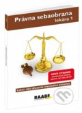 Právna sebaobrana lekára 1 - Eva Braxatorisová, Raabe, 2016