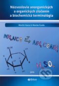 Názvoslovie anorganických a organických zlúčenín a biochemická terminológia - Martin Vavra, Marián Čurda, Rokus, 2015