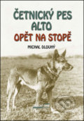 Četnický pes Alto opět na stopě - Michal Dlouhý, Pragoline, 2016