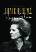 Margaret Thatcherová - 2. díl - Charles Moore, Nakladatelství Lidové noviny, 2016