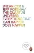 The Quantum Universe - Brian Cox, Jeff Forshaw, Penguin Books, 2012