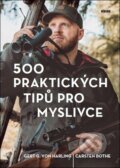 Kniha: 500 praktických tipů pro myslivce (Carsten Bothe a Gert G. von Harling). Víkend, 2024