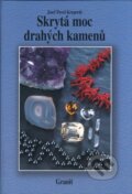 Kniha: Skrytá moc drahých kamenů (Pavel Josef Kreperát). Granit, 2004