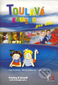 Kniha: Toulavá kamera pro děti (Iveta Toušlová, Josef Maršál a Marek Podhorský). freytag&berndt, 2007