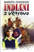 Kniha: Indiáni z Větrova (Markéta Zinnerová). XYZ, 2012