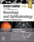 Kniha: Crash Course Neurology and Ophthalmology (Lakhan Ajmeria, Philip Xiu a Rubika Balendra)