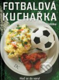Kniha: Fotbalová kuchařka (Ondřej Holinka)