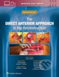 Kniha: The Direct Anterior Approach to Hip Reconstruction (B. Sonny Bal, Lee E. Rubin a Joseph T. Moskal). Wolters Kluwer Health, 2024