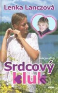 Kniha: Srdcový kluk (Lenka Lanczová). Víkend, 2008