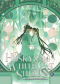 Kniha: The Husky and His White Cat Shizun: Erha He Ta De Bai Mao Shizun (Novel) 6 (Rou Bao Bu Chi Rou), 2024