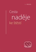 Kniha: Cesta naděje ke štěstí (Jan Měšťák). Grada, 2024