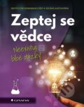 Kniha: Zeptej se vědce (Aleš Dvořák). Grada, 2024