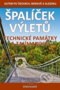 Kniha: Špalíček výletů – Technické památky a zajímavosti (Peter David a Vladimír Soukup)
