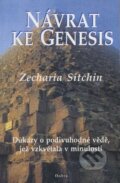 Návrat ke Genesis - Zecharia Sitchin, Daniela Bednářová, 2001